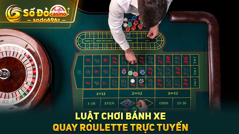 Luật chơi bánh xe quay Roulette online.