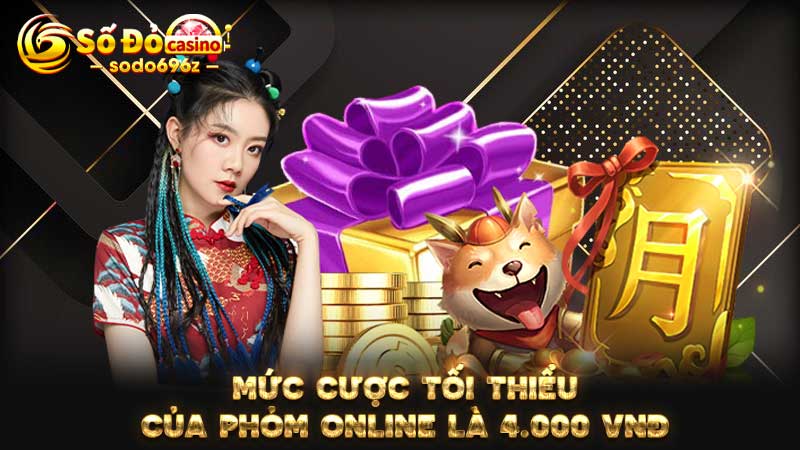 Mức cược tối thiểu 4.000 VNĐ trong Phỏm online tại SODO.