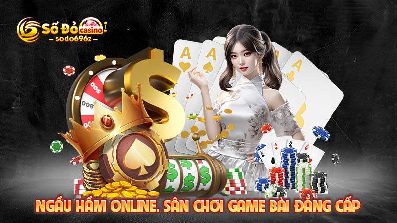 Ngầu Hầm online – sân chơi game bài chuyên nghiệp và đẳng cấp.