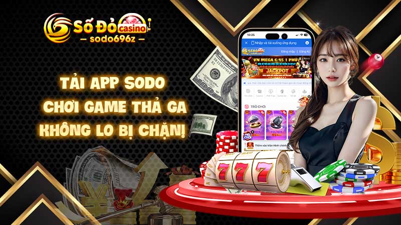 Tải app SODO chơi game mượt mà