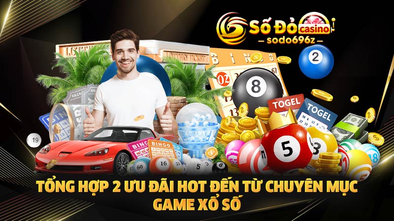 Tổng hợp ưu đãi hot từ game xổ số SODO